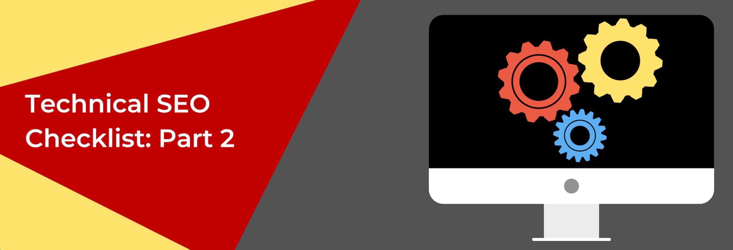 Technical SEO Checklist: Part 2